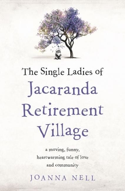 Book Cover - The Single Ladies of Jacaranda Retirement Village, Joanna Nell