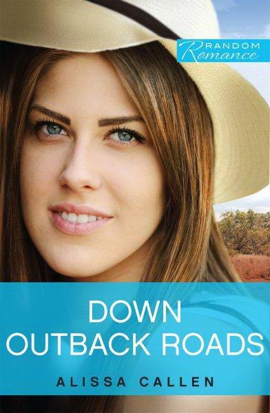 Book Cover - Down Outback Roads, Alissa Callen