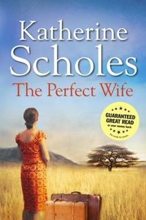 Book Cover - The Perfect Wife, Katherine Scholes
