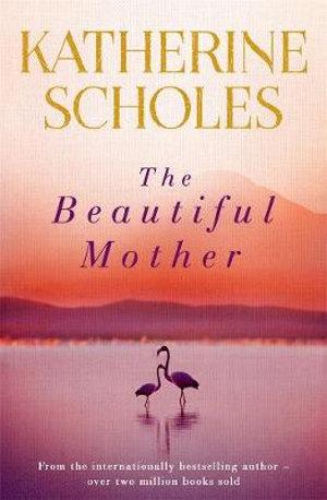 Book Cover - The Beautiful Mother, Katherine Scholes